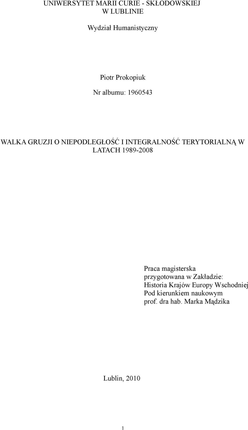 TERYTORIALNĄ W LATACH 1989-2008 Praca magisterska przygotowana w Zakładzie: