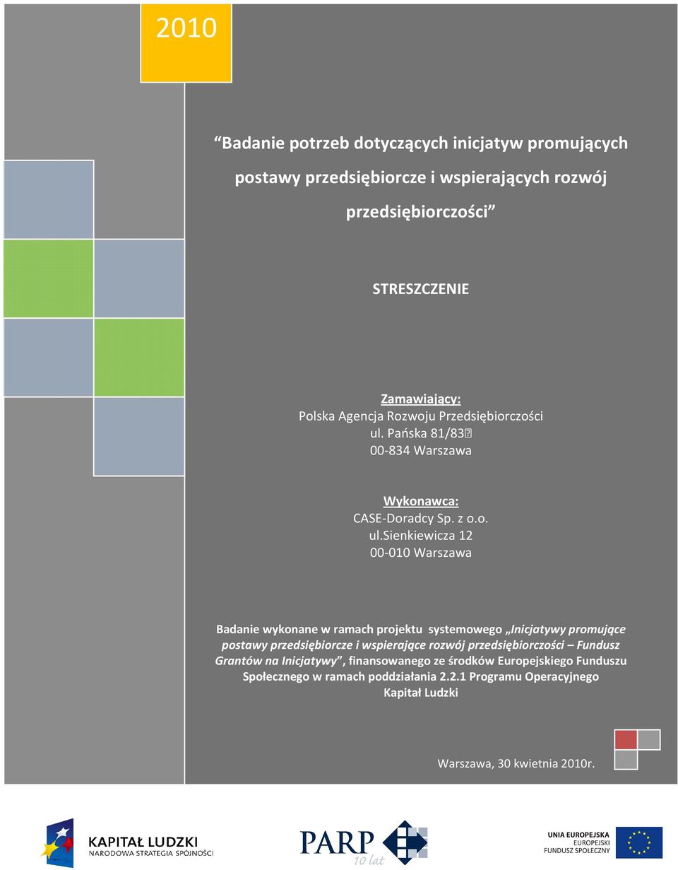 Pańska 81/83 00-834 Warszawa Wykonawca: CASE-Doradcy Sp. z o.o. ul.