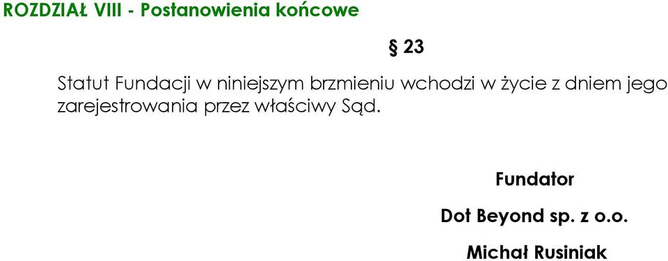 z dniem jego zarejestrowania przez właściwy Sąd.