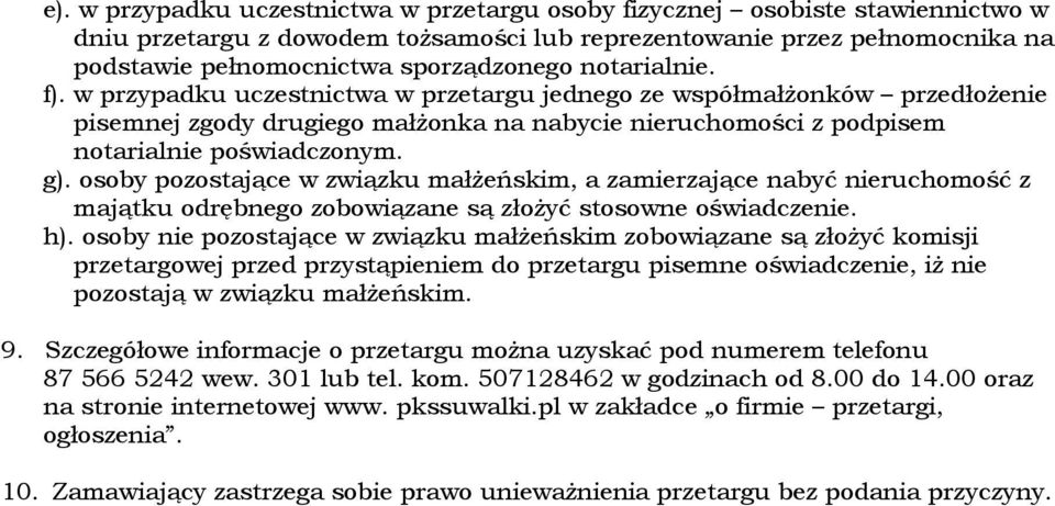 osoby pozostające w związku małżeńskim, a zamierzające nabyć nieruchomość z majątku odrębnego zobowiązane są złożyć stosowne oświadczenie. h).