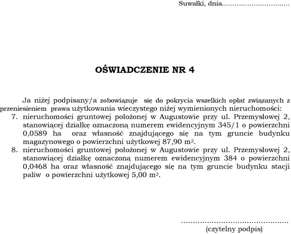 Przemysłowej 2, 0,0589 ha oraz własność znajdującego się na tym gruncie budynku 8.