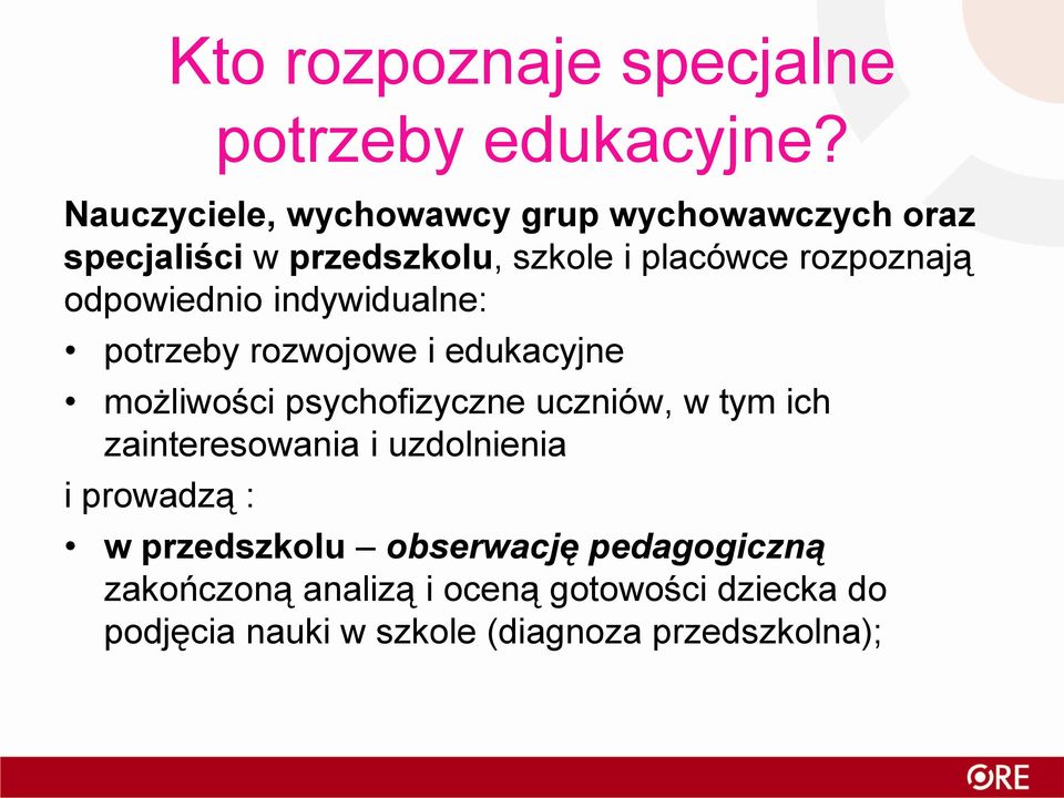 odpowiednio indywidualne: potrzeby rozwojowe i edukacyjne możliwości psychofizyczne uczniów, w tym ich