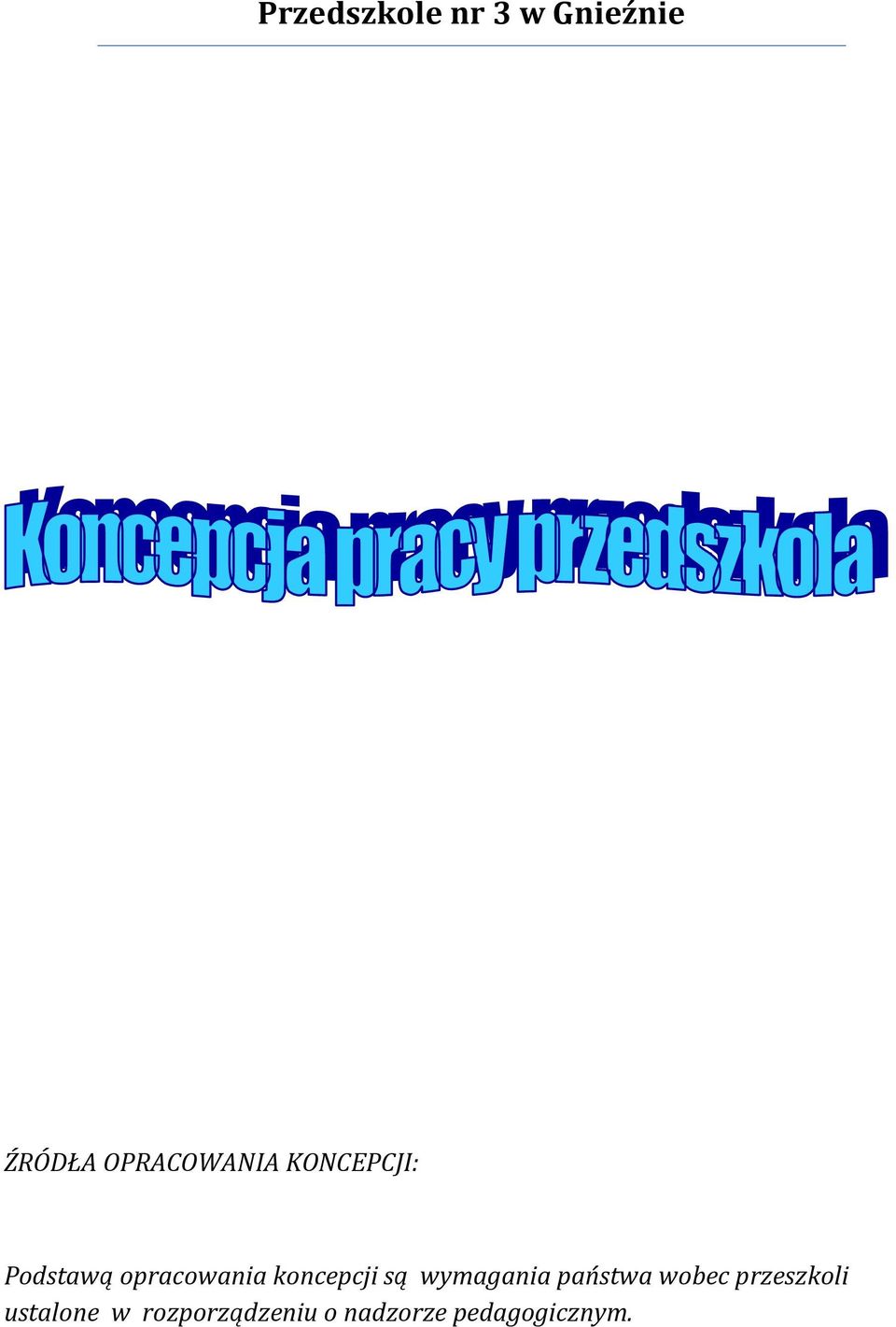 koncepcji są wymagania państwa wobec