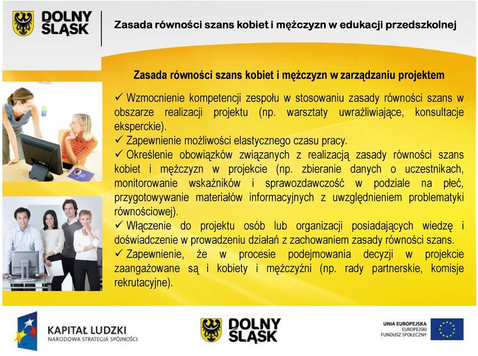 Określenie obowiązków związanych z realizacją zasady równości szans kobiet i męŝczyzn w projekcie (np.