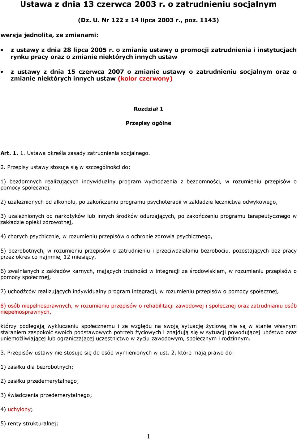 niektórych innych ustaw (kolor czerwony) Rozdział 1 Przepisy ogólne Art. 1. 1. Ustawa określa zasady zatrudnienia socjalnego. 2.