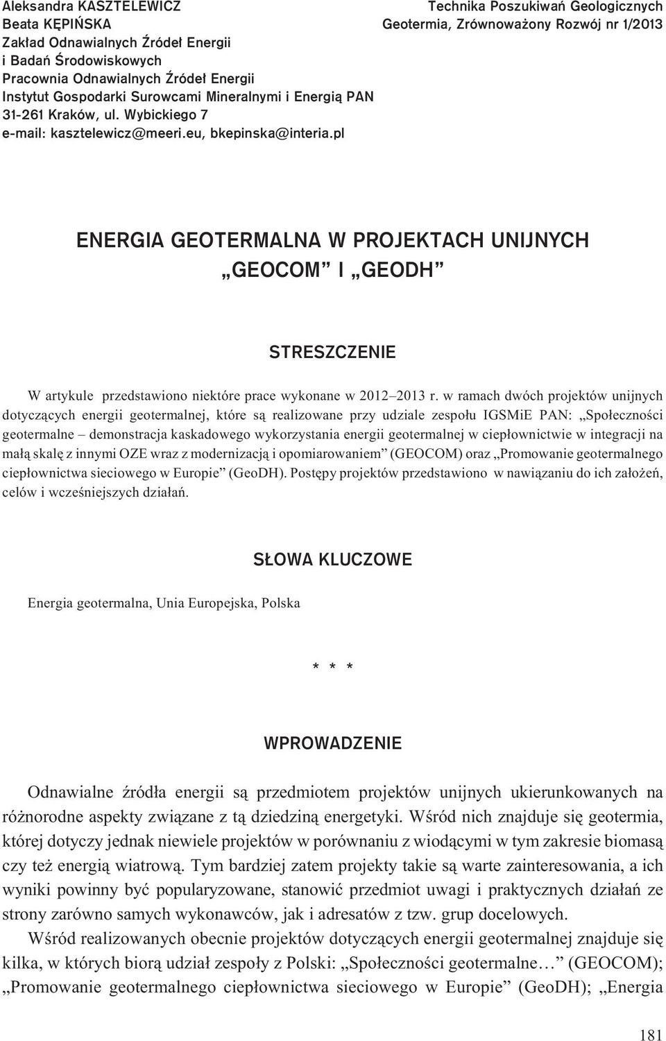 pl Technika Poszukiwañ Geologicznych Geotermia, Zrównowa ony Rozwój nr 1/2013 ENERGIA GEOTERMALNA W PROJEKTACH UNIJNYCH GEOCOM I GEODH STRESZCZENIE W artykule przedstawiono niektóre prace wykonane w