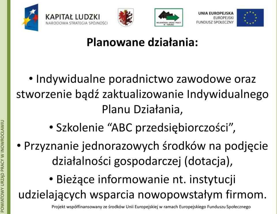 przedsiębiorczości, Przyznanie jednorazowych środków na podjęcie działalności