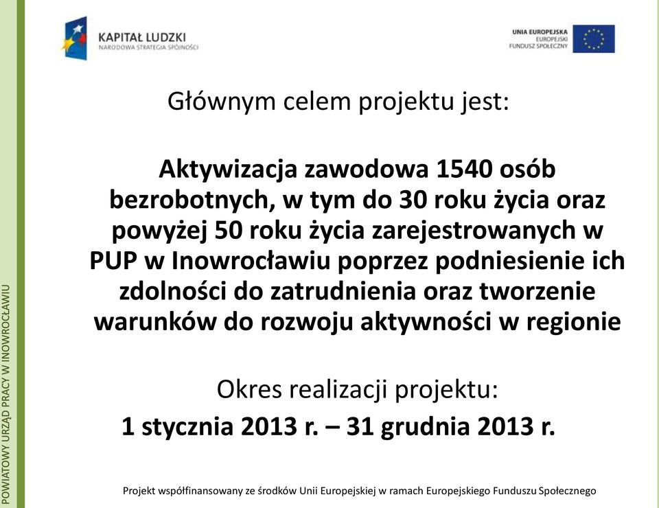 poprzez podniesienie ich zdolności do zatrudnienia oraz tworzenie warunków do