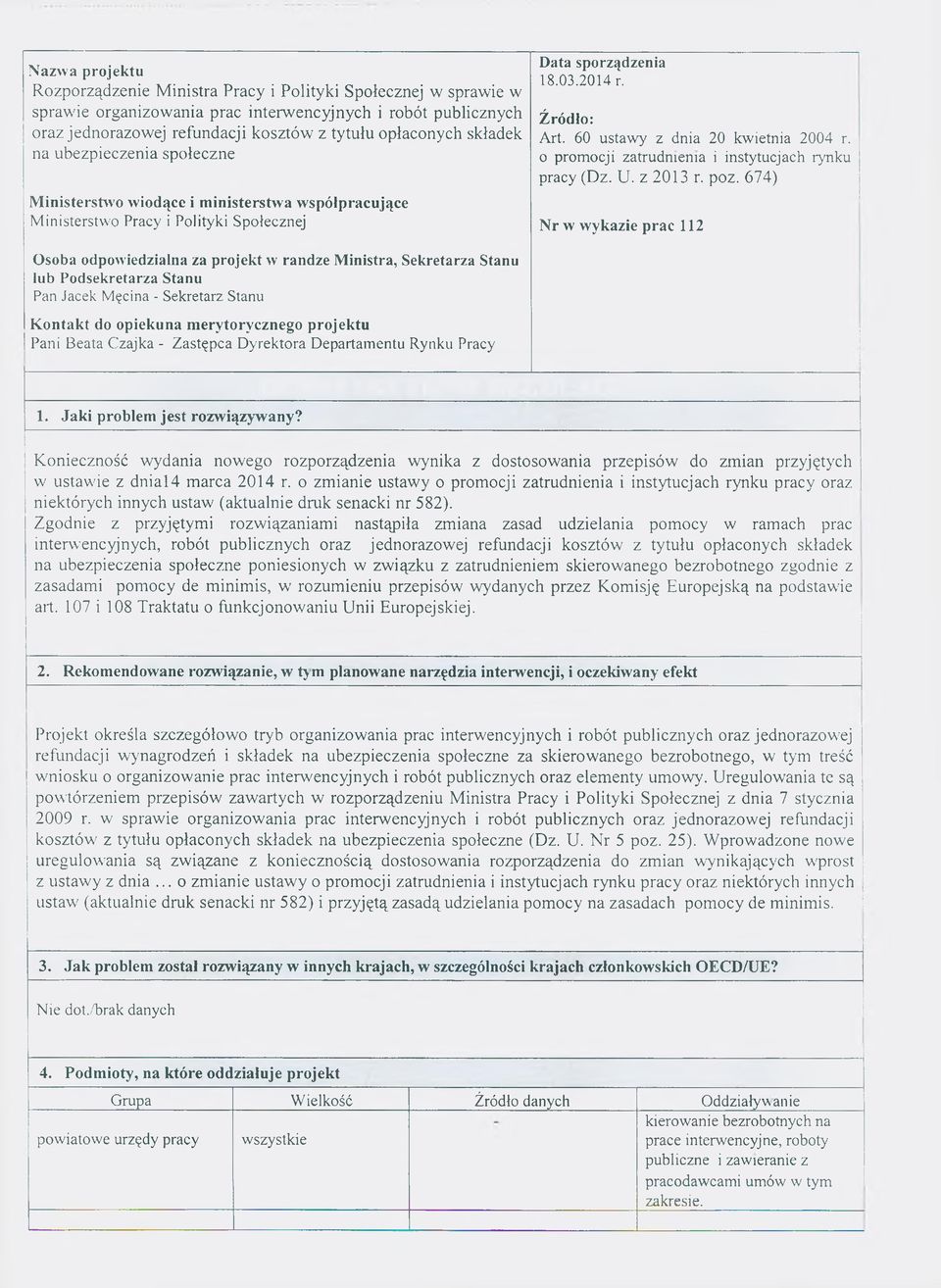 opłaconych składek Art. 60 ustaw y z dnia 20 kw ietnia 2004 r. na ubezpieczenia społeczne o prom ocji zatrudnienia i instytucjach rynku pracy (D z. U. z 2 0 1 3 r. p o z.