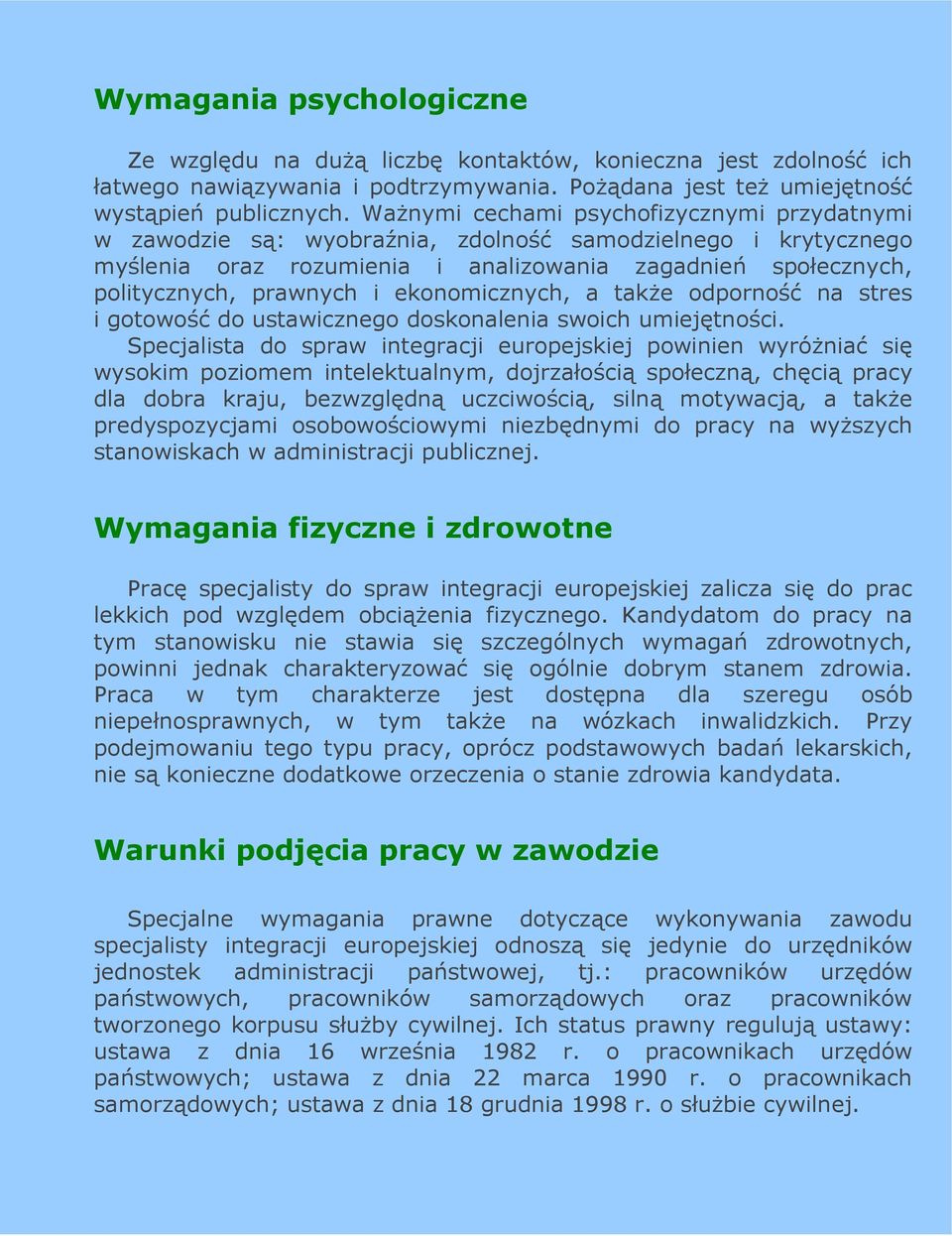 ekonomicznych, a takŝe odporność na stres i gotowość do ustawicznego doskonalenia swoich umiejętności.