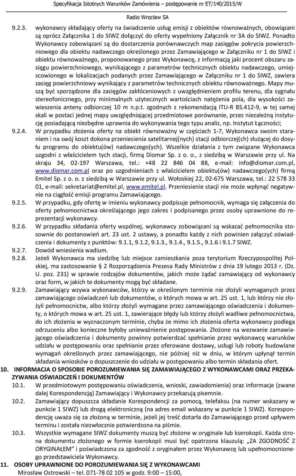 równoważnego, proponowanego przez Wykonawcę, z informacją jaki procent obszaru zasięgu powierzchniowego, wynikającego z parametrów technicznych obiektu nadawczego, umiejscowionego w lokalizacjach