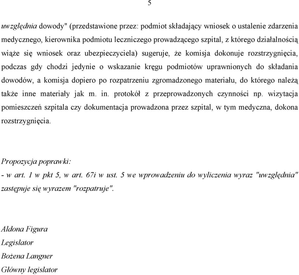 zgromadzonego materiału, do którego należą także inne materiały jak m. in. protokół z przeprowadzonych czynności np.