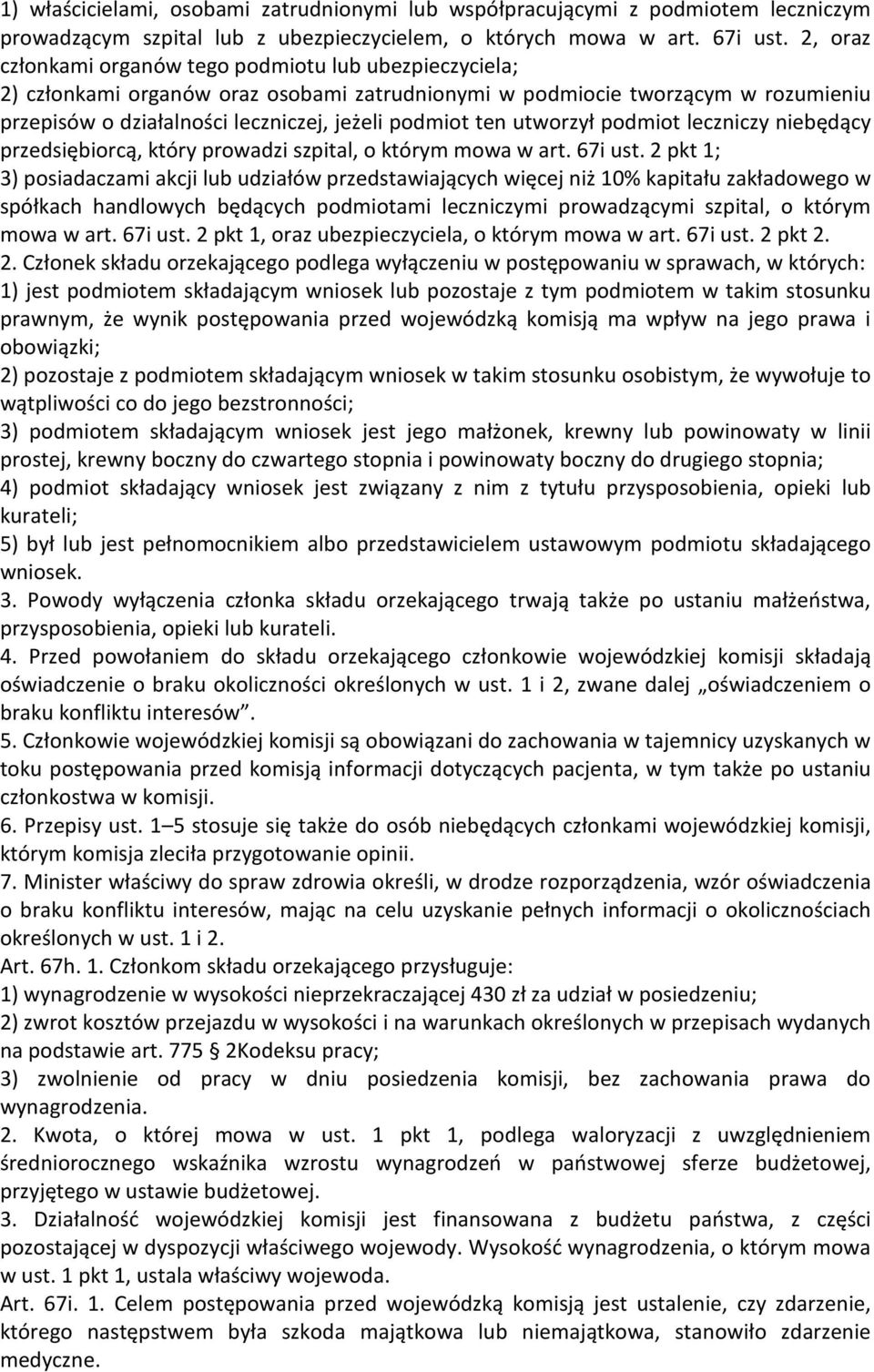 utworzył podmiot leczniczy niebędący przedsiębiorcą, który prowadzi szpital, o którym mowa w art. 67i ust.