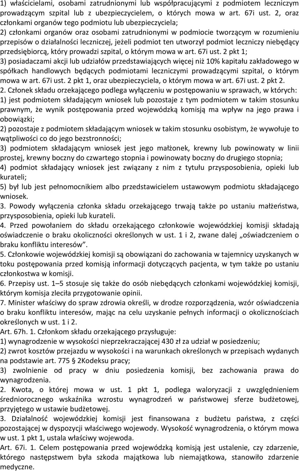 utworzył podmiot leczniczy niebędący przedsiębiorcą, który prowadzi szpital, o którym mowa w art. 67i ust.