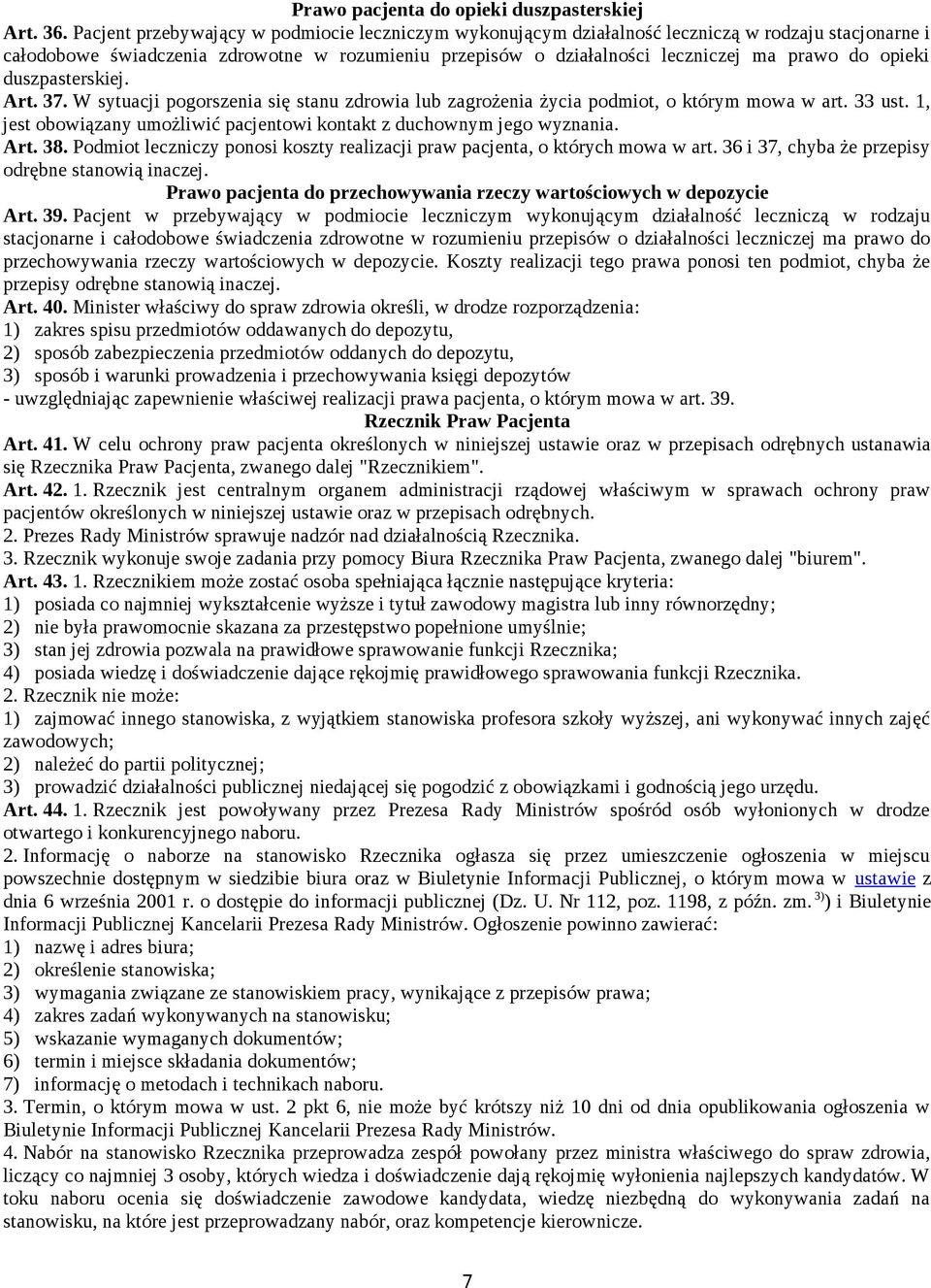 opieki duszpasterskiej. Art. 37. W sytuacji pogorszenia się stanu zdrowia lub zagrożenia życia podmiot, o którym mowa w art. 33 ust.