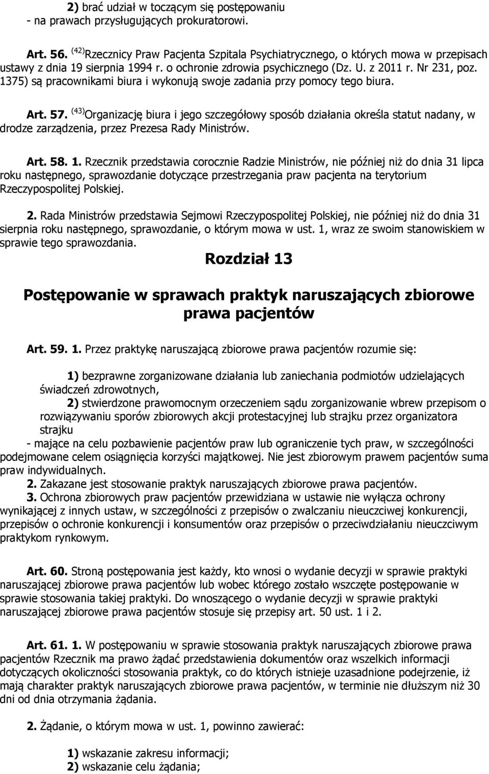 1375) są pracownikami biura i wykonują swoje zadania przy pomocy tego biura. Art. 57.