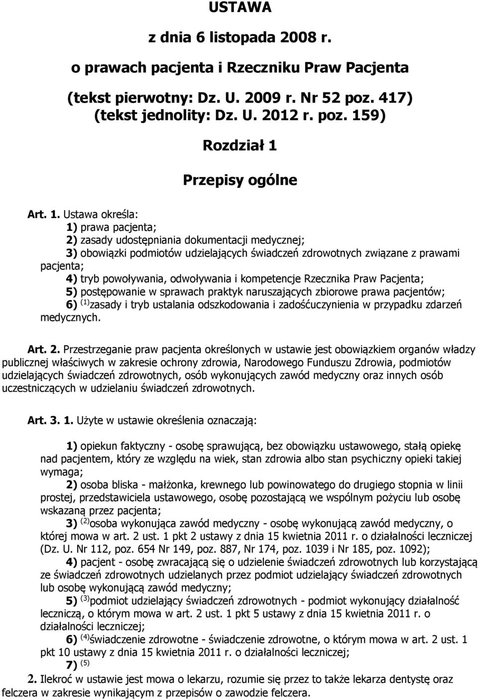 odwoływania i kompetencje Rzecznika Praw Pacjenta; 5) postępowanie w sprawach praktyk naruszających zbiorowe prawa pacjentów; 6) (1) zasady i tryb ustalania odszkodowania i zadośćuczynienia w