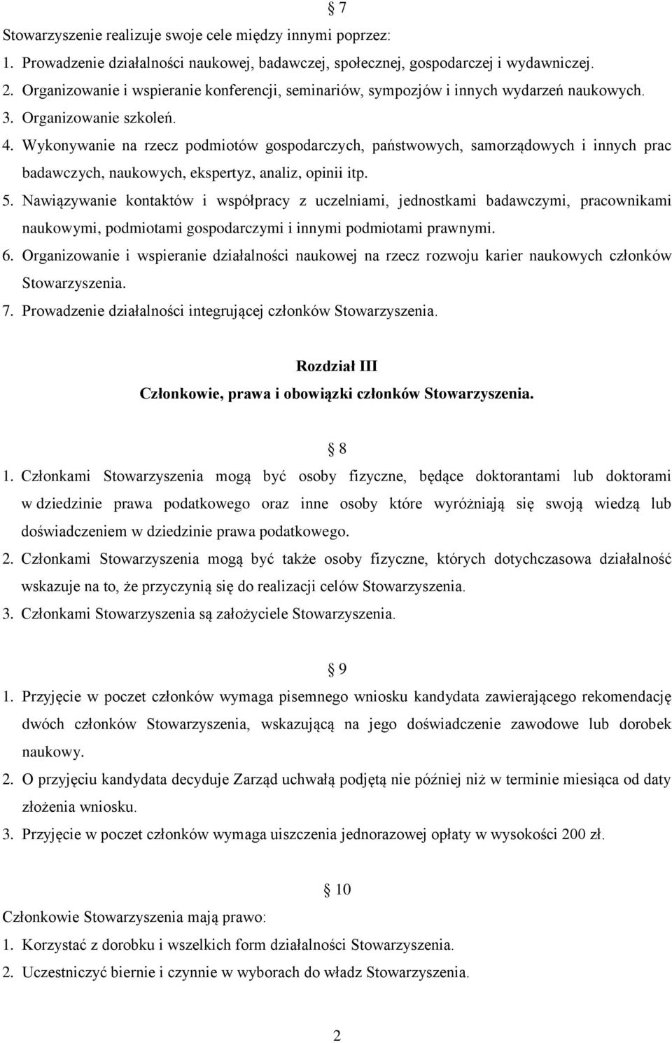 Wykonywanie na rzecz podmiotów gospodarczych, państwowych, samorządowych i innych prac badawczych, naukowych, ekspertyz, analiz, opinii itp. 5.