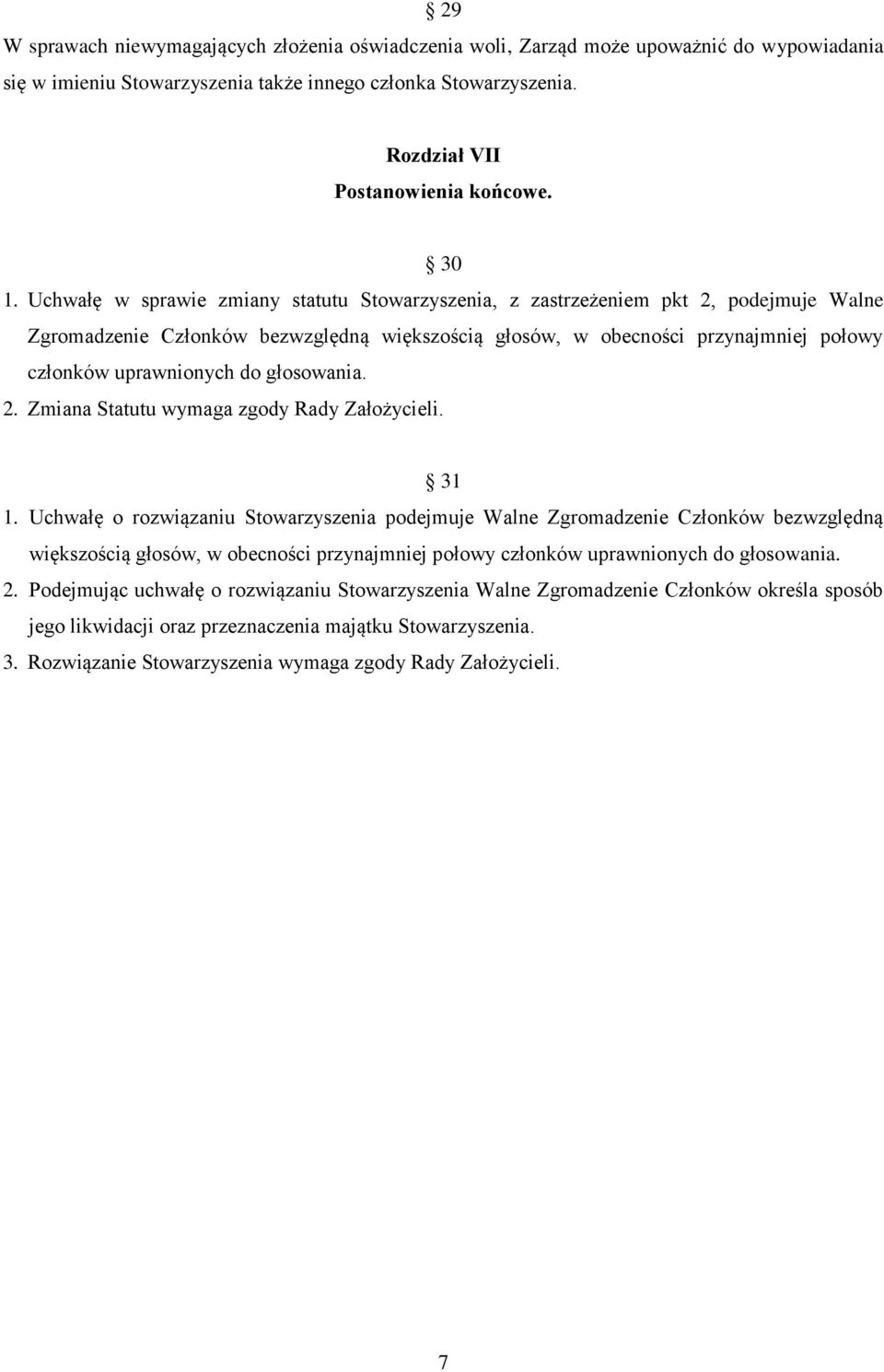 uprawnionych do głosowania. 2. Zmiana Statutu wymaga zgody Rady Założycieli. 31 1.