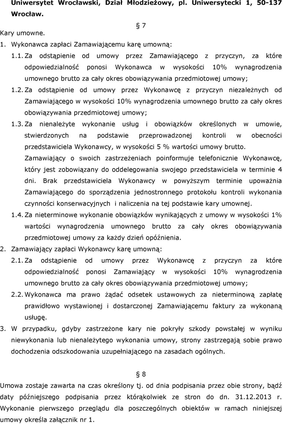 wynagrodzenia umownego brutto za cały okres obowiązywania przedmiotowej umowy; 1.2.