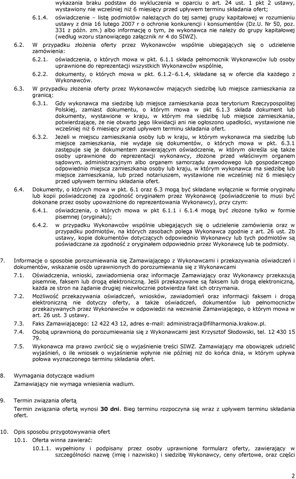 oświadczenie listę podmiotów należących do tej samej grupy kapitałowej w rozumieniu ustawy z dnia 6 lutego 2007 r o ochronie konkurencji i konsumentów (Dz.U. Nr 50, poz. 33 z późn. zm.