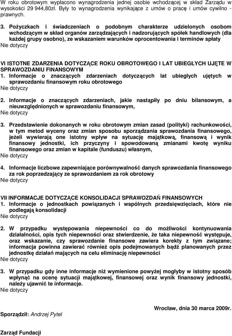 oprocentowania i terminów spłaty VI ISTOTNE ZDARZENIA DOTYCZĄCE ROKU OBROTOWEGO I LAT UBIEGŁYCH UJĘTE W SPRAWOZDANIU FINANSOWYM 1.