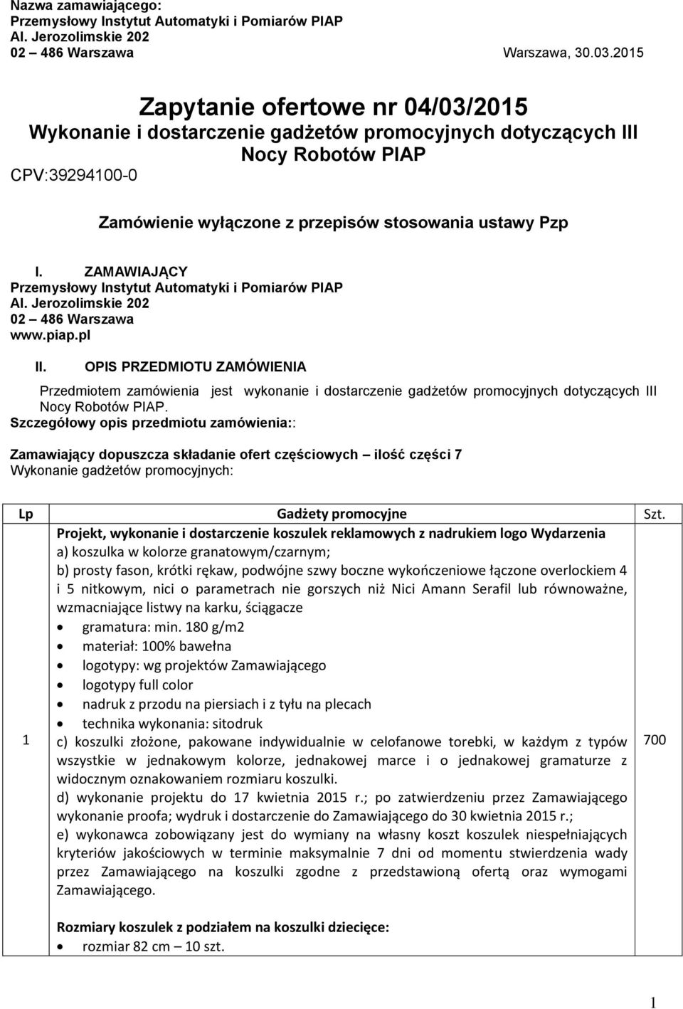 ZAMAWIAJĄCY Przemysłowy Instytut Automatyki i Pomiarów PIAP Al. Jerozolimskie 202 02 486 Warszawa www.piap.pl II.