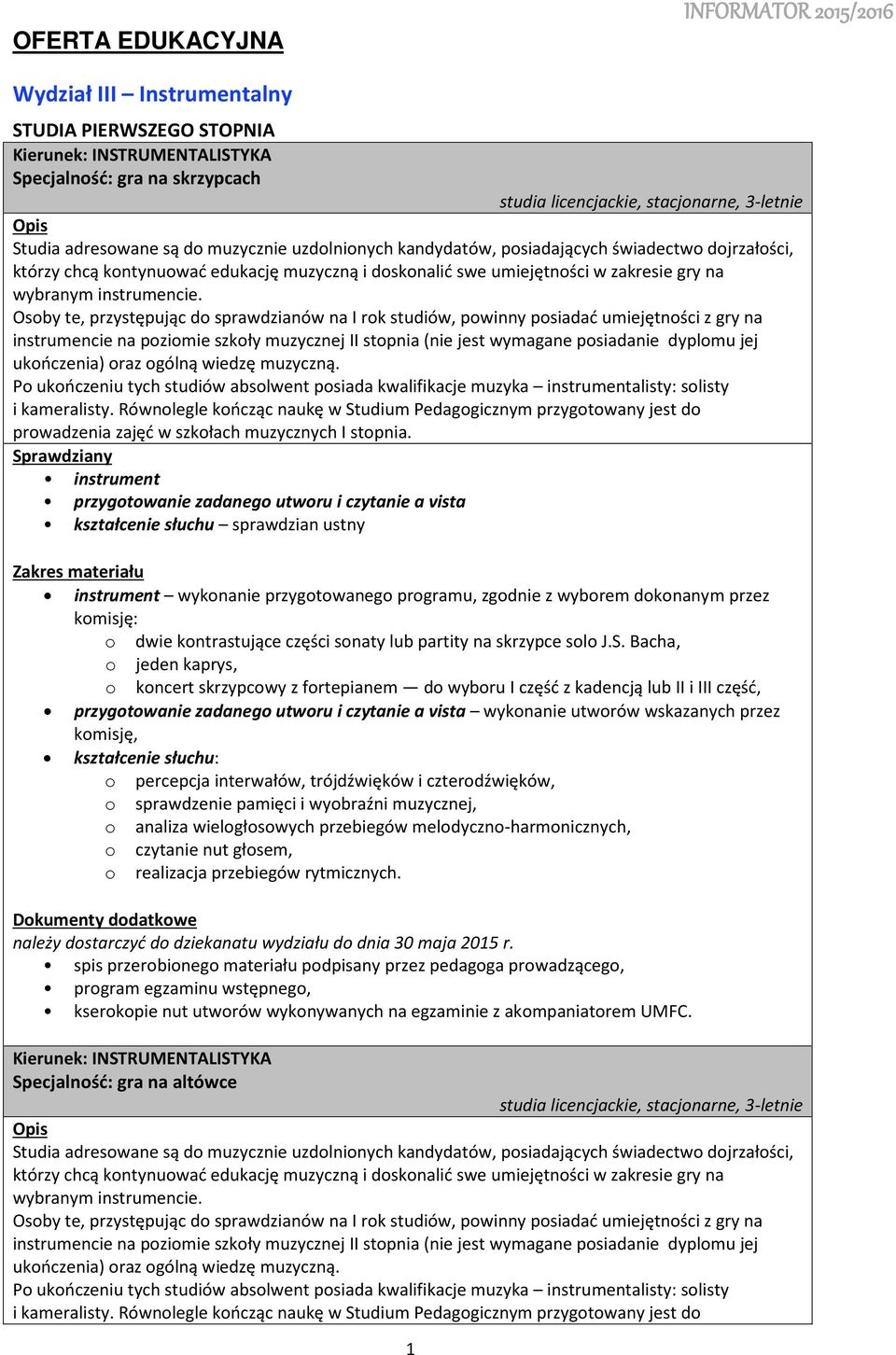 wyknanie przygtwaneg prgramu, zgdnie z wybrem dknanym przez dwie kntrastujące części snaty lub partity na