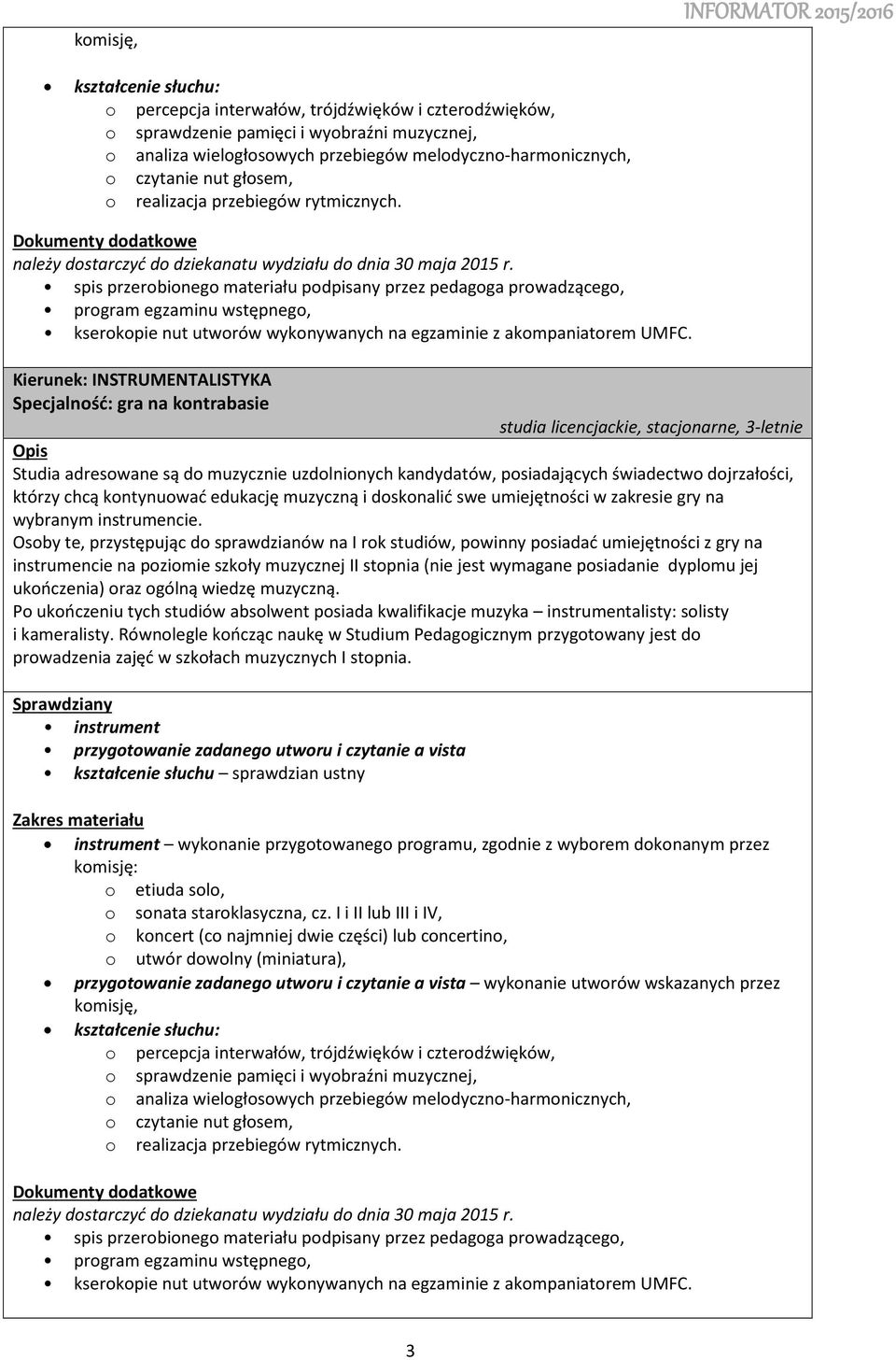 wyknanie przygtwaneg prgramu, zgdnie z wybrem dknanym przez etiuda sl, snata