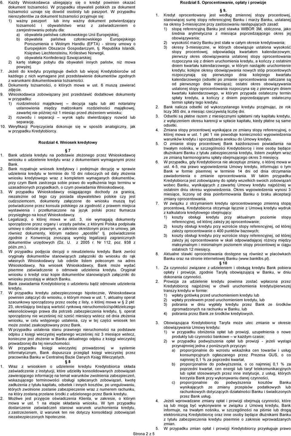 a) obywatela państwa członkowskiego Unii Europejskiej, b) obywatela państwa członkowskiego Europejskiego Porozumienia o Wolnym Handlu (EFTA) - strony umowy o Europejskim Obszarze Gospodarczym, tj.
