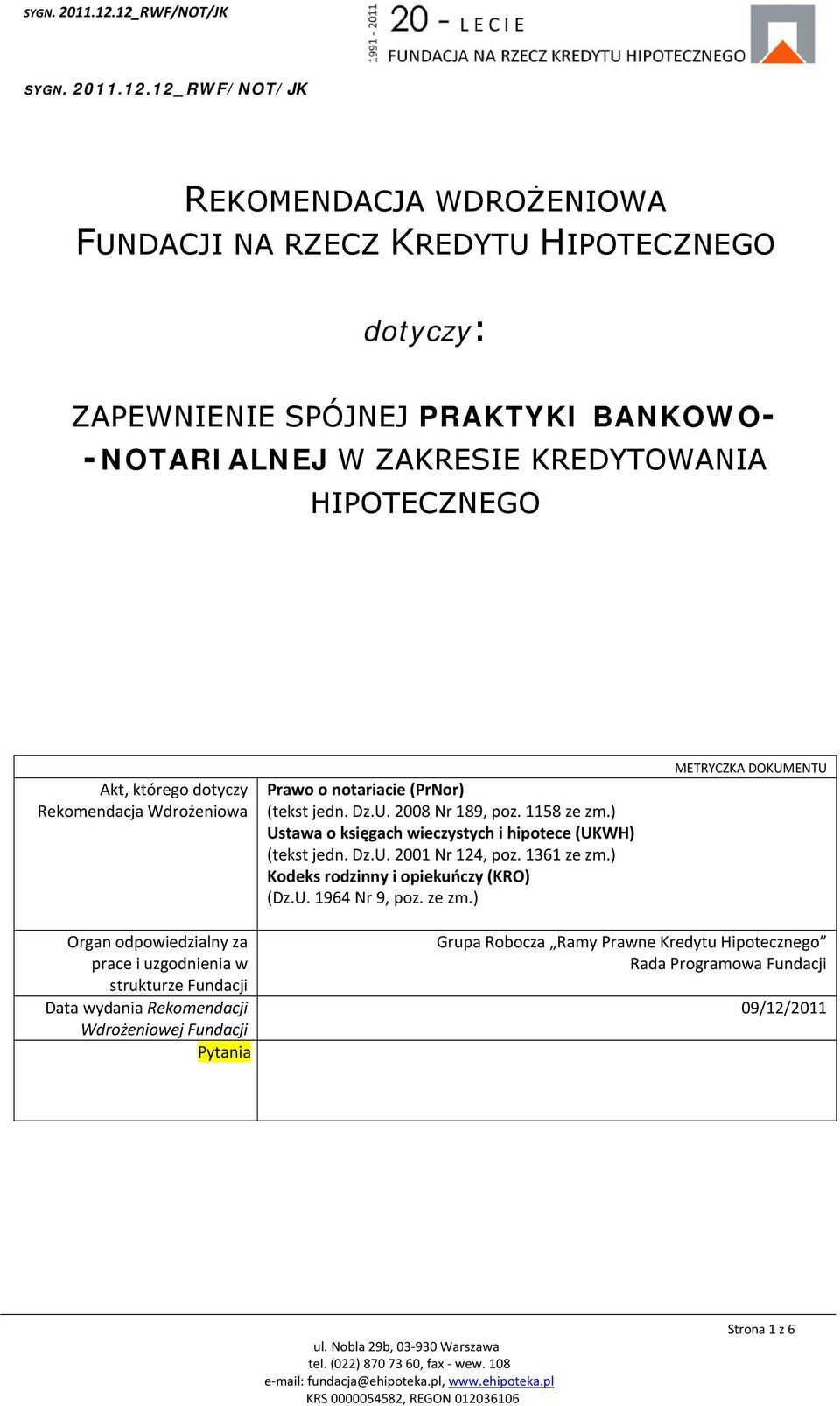 Akt, którego dotyczy Rekomendacja Wdrożeniowa Prawo o notariacie (PrNor) (tekst jedn. Dz.U. 2008 Nr 189, poz. 1158 ze zm.