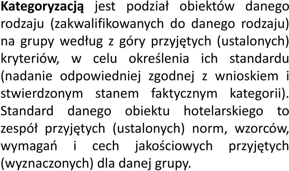 wnioskiem i stwierdzonym stanem faktycznym kategorii).