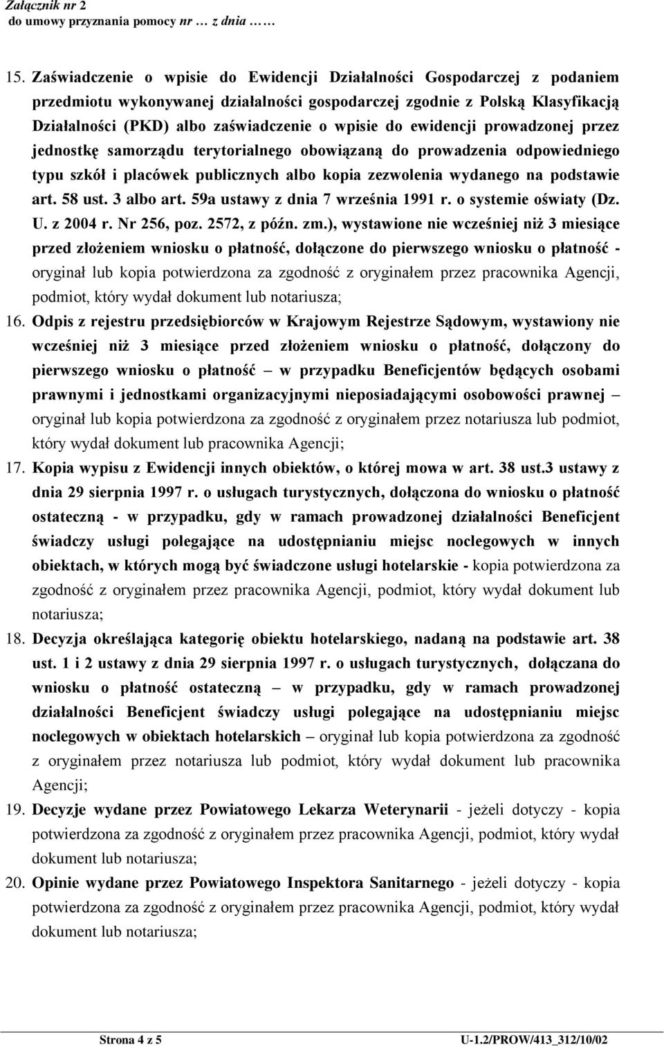 58 ust. 3 albo art. 59a ustawy z dnia 7 września 1991 r. o systemie oświaty (Dz. U. z 2004 r. Nr 256, poz. 2572, z późn. zm.