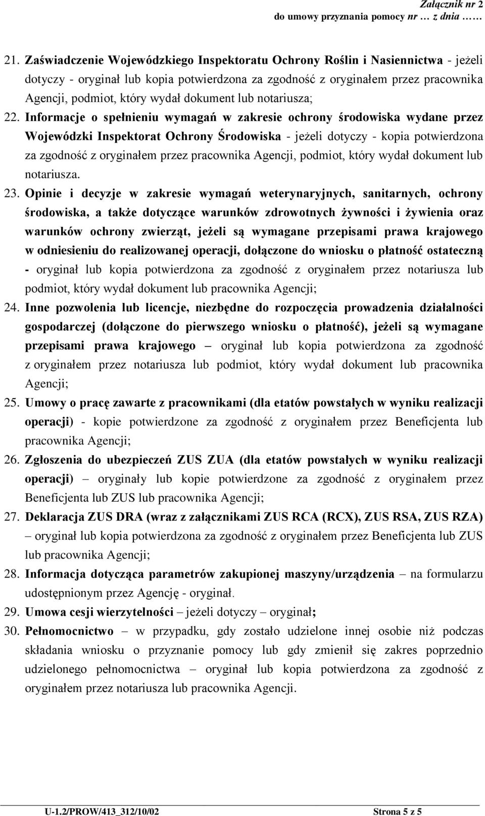 Informacje o spełnieniu wymagań w zakresie ochrony środowiska wydane przez Wojewódzki Inspektorat Ochrony Środowiska - jeżeli dotyczy - kopia potwierdzona za zgodność z oryginałem przez pracownika