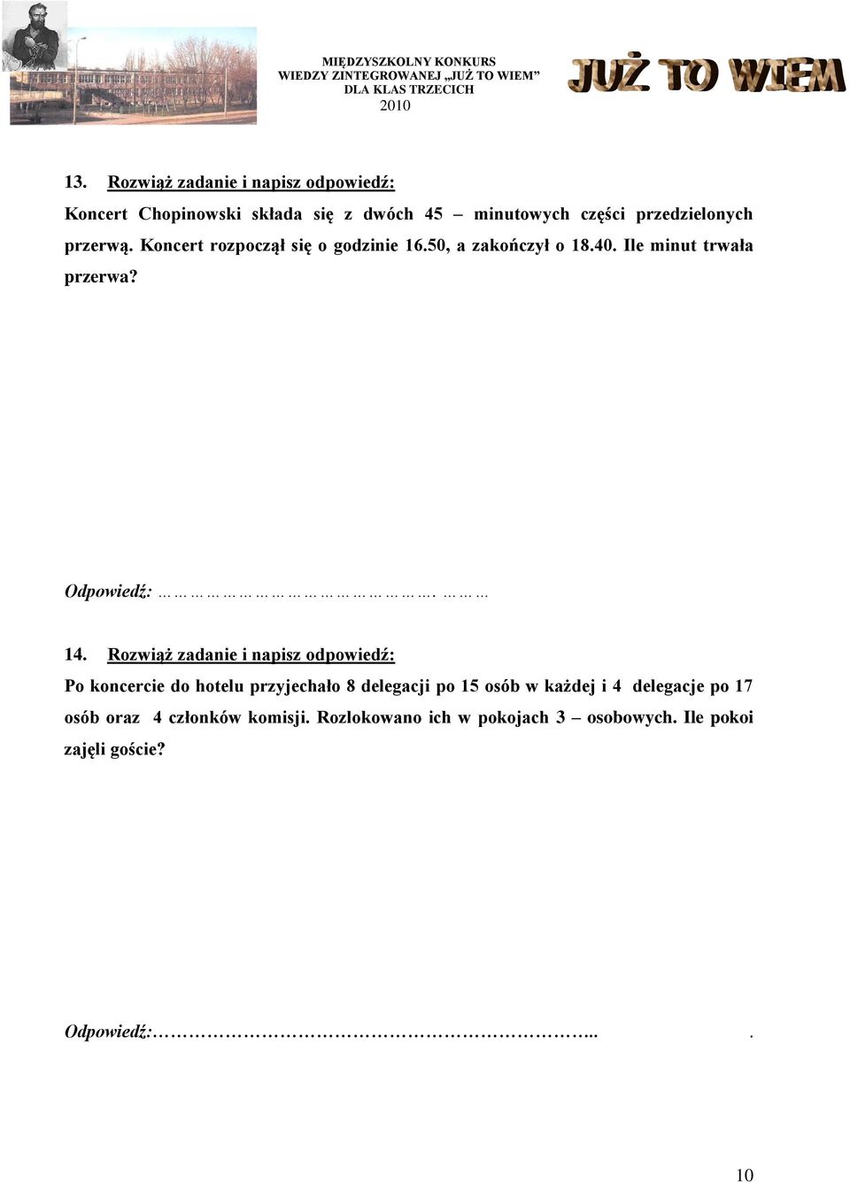 Rozwiąż zadanie i napisz odpowiedź: Po koncercie do hotelu przyjechało 8 delegacji po 15 osób w każdej i 4