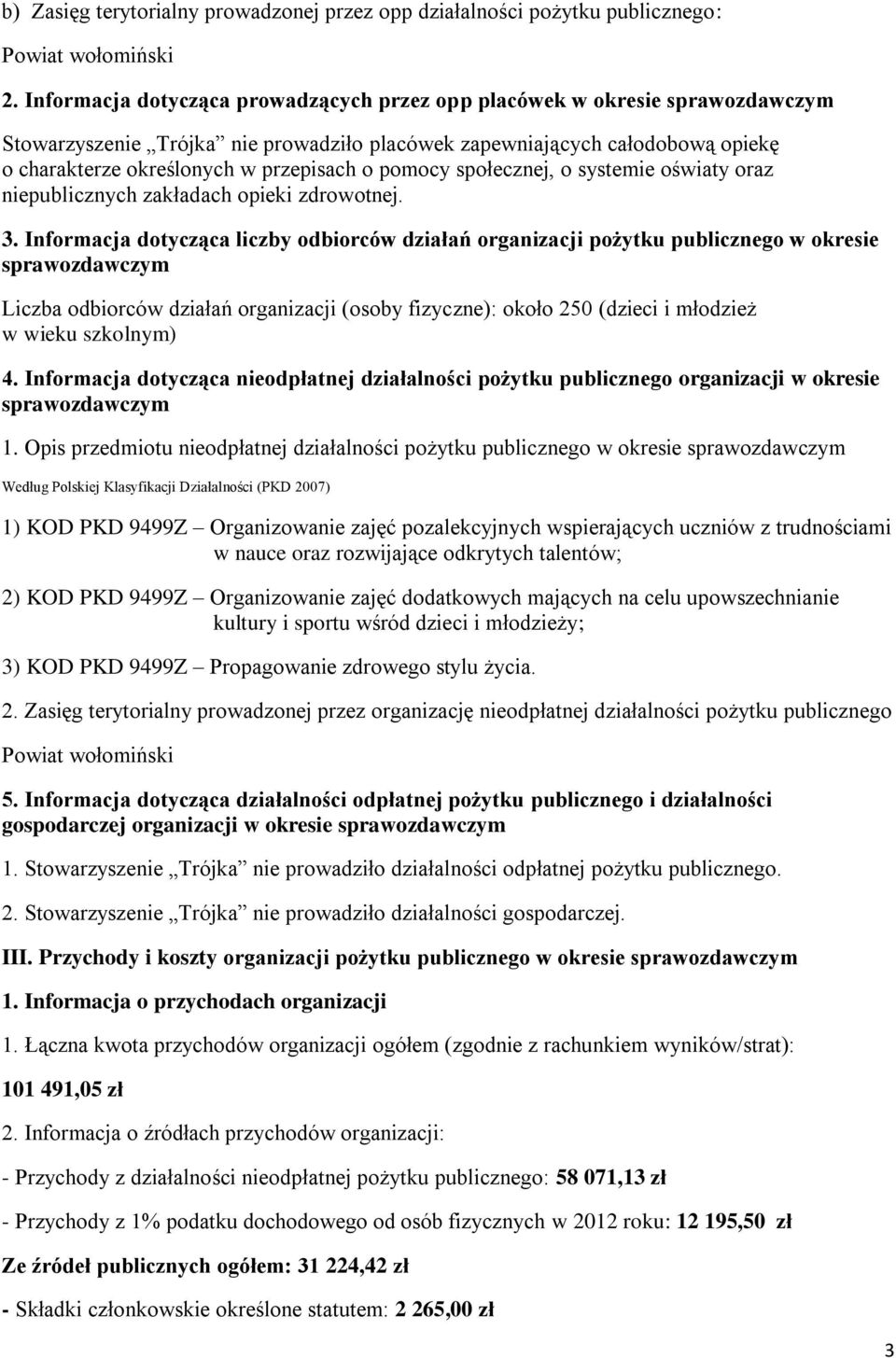 społecznej, o systemie oświaty oraz niepublicznych zakładach opieki zdrowotnej. 3.