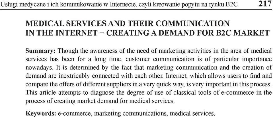 It is determined by the fact that marketing communication and the creation of demand are inextricably connected with each other.