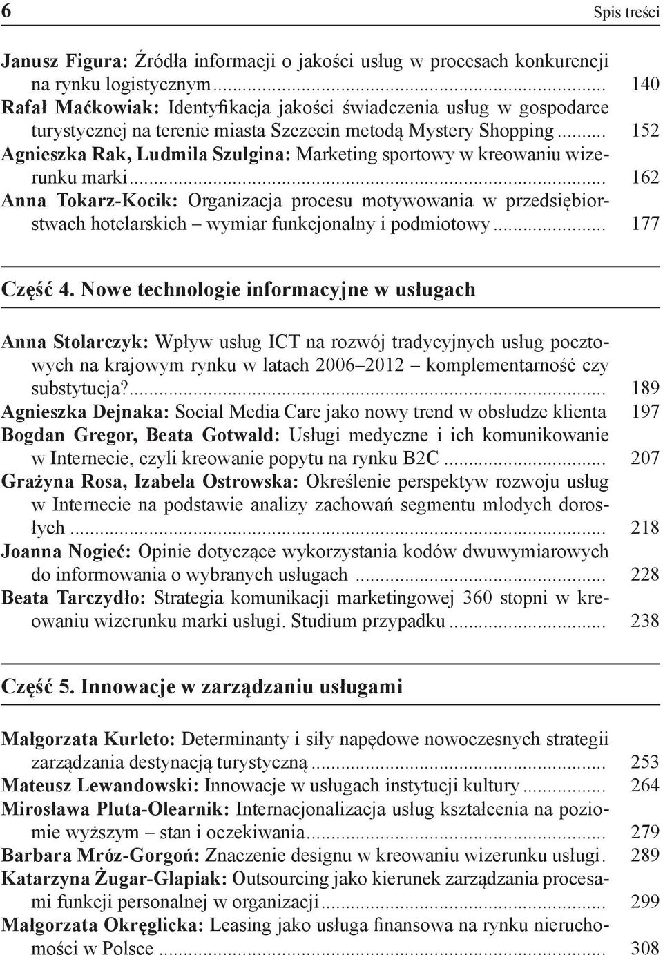 .. 152 Agnieszka Rak, Ludmila Szulgina: Marketing sportowy w kreowaniu wizerunku marki.