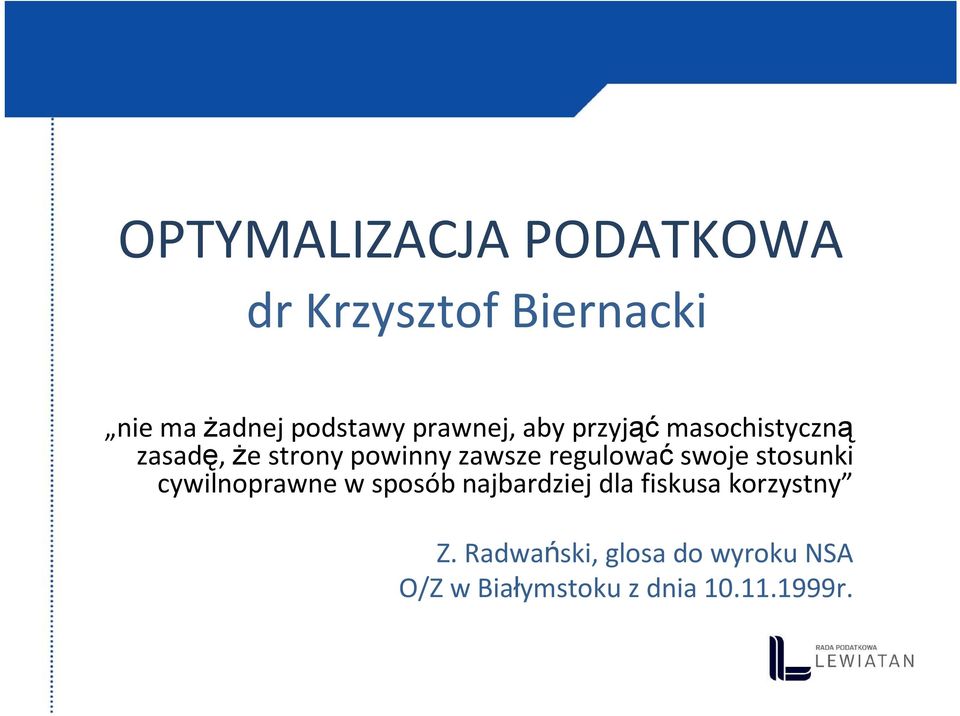 regulować swoje stosunki cywilnoprawne w sposób najbardziej dla fiskusa