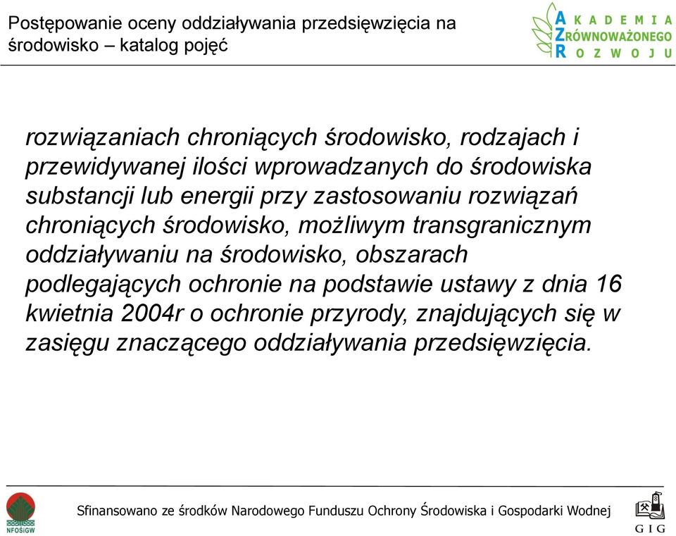 możliwym transgranicznym oddziaływaniu na środowisko, obszarach podlegających ochronie na podstawie