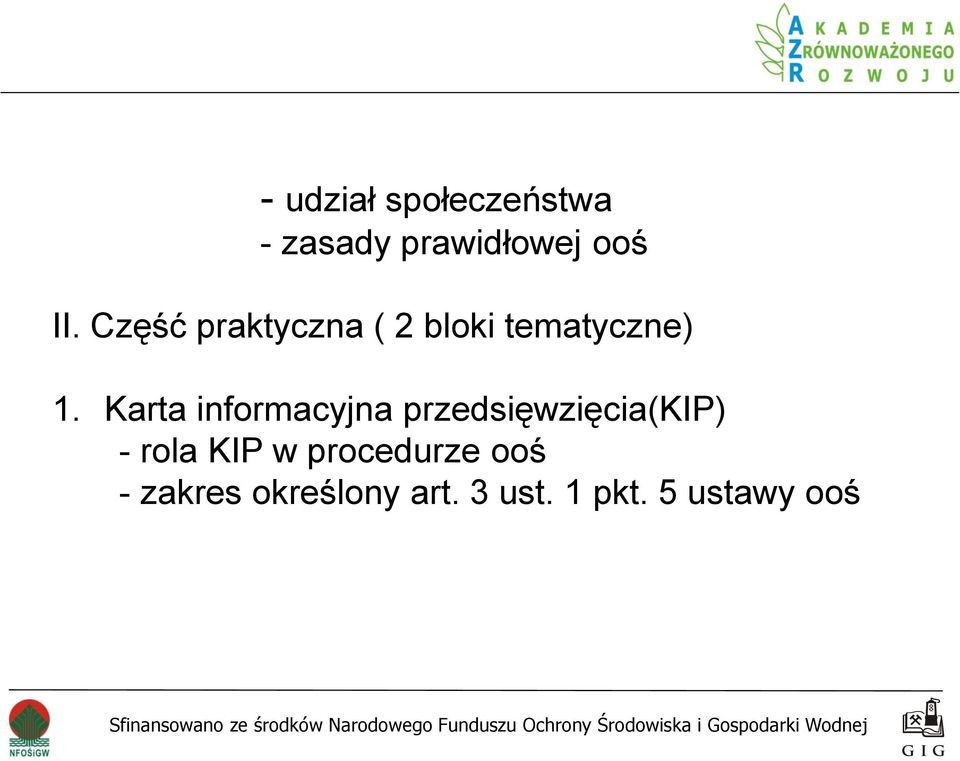 Karta informacyjna przedsięwzięcia(kip) - rola KIP w