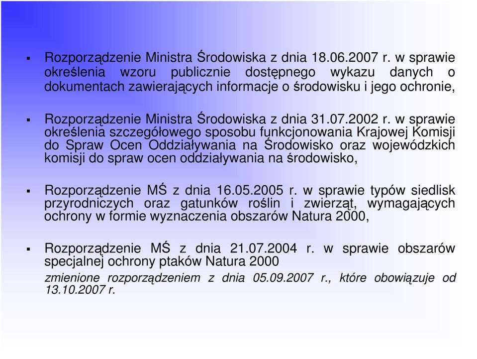 w sprawie określenia szczegółowego sposobu funkcjonowania Krajowej Komisji do Spraw Ocen Oddziaływania na Środowisko oraz wojewódzkich komisji do spraw ocen oddziaływania na środowisko,