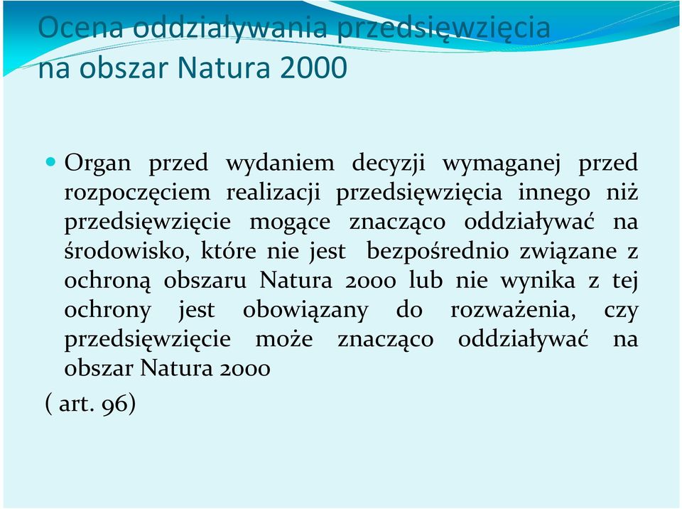 środowisko, które nie jest bezpośrednio związane z ochroną obszaru Natura 2000 lub nie wynika z tej