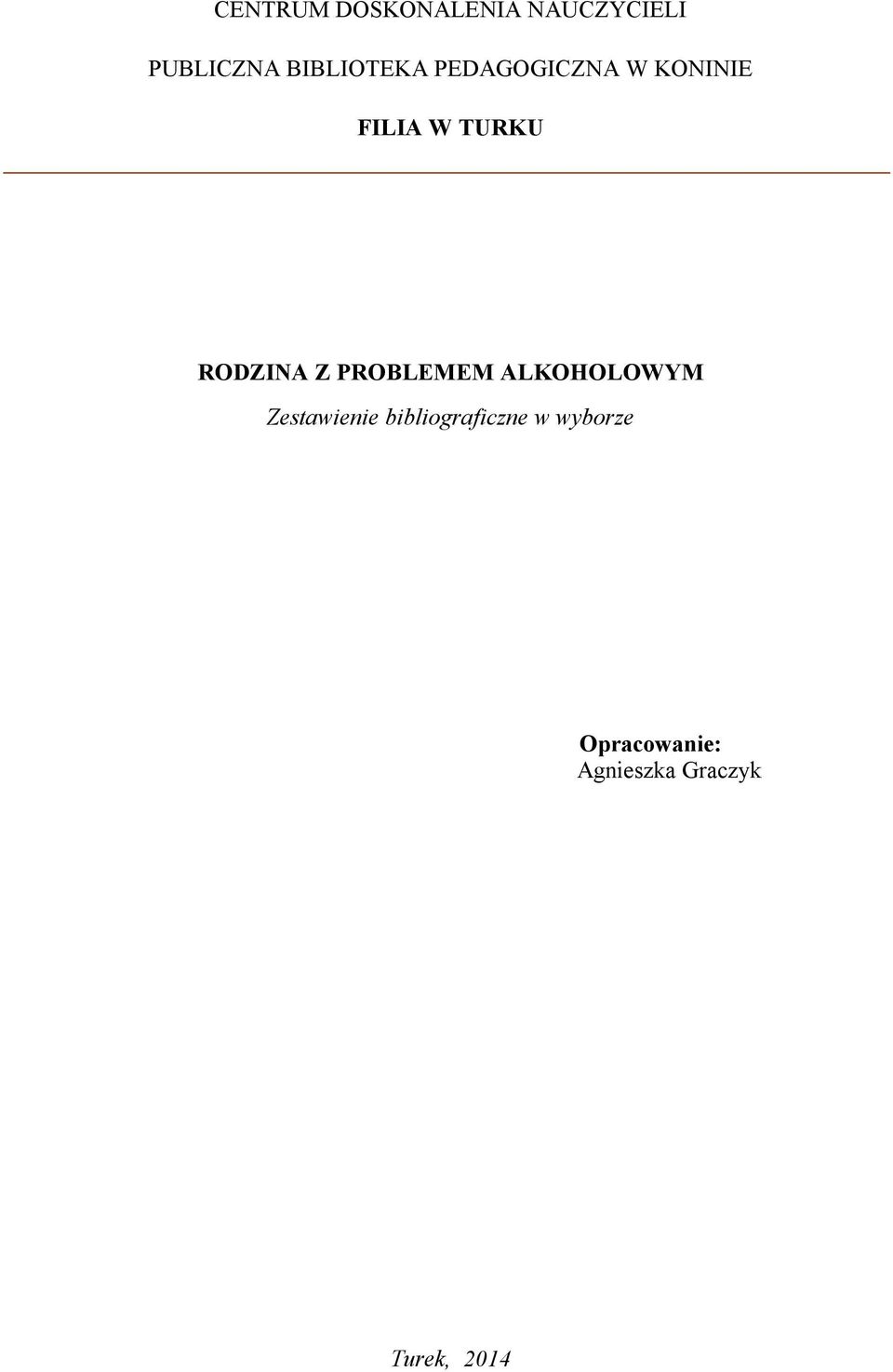 RODZINA Z PROBLEMEM ALKOHOLOWYM Zestawienie