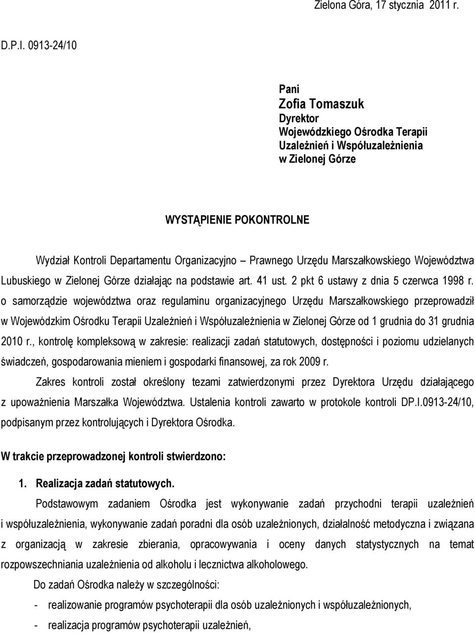 Urzędu Marszałkowskiego Województwa Lubuskiego w Zielonej Górze działając na podstawie art. 41 ust. 2 pkt 6 ustawy z dnia 5 czerwca 1998 r.