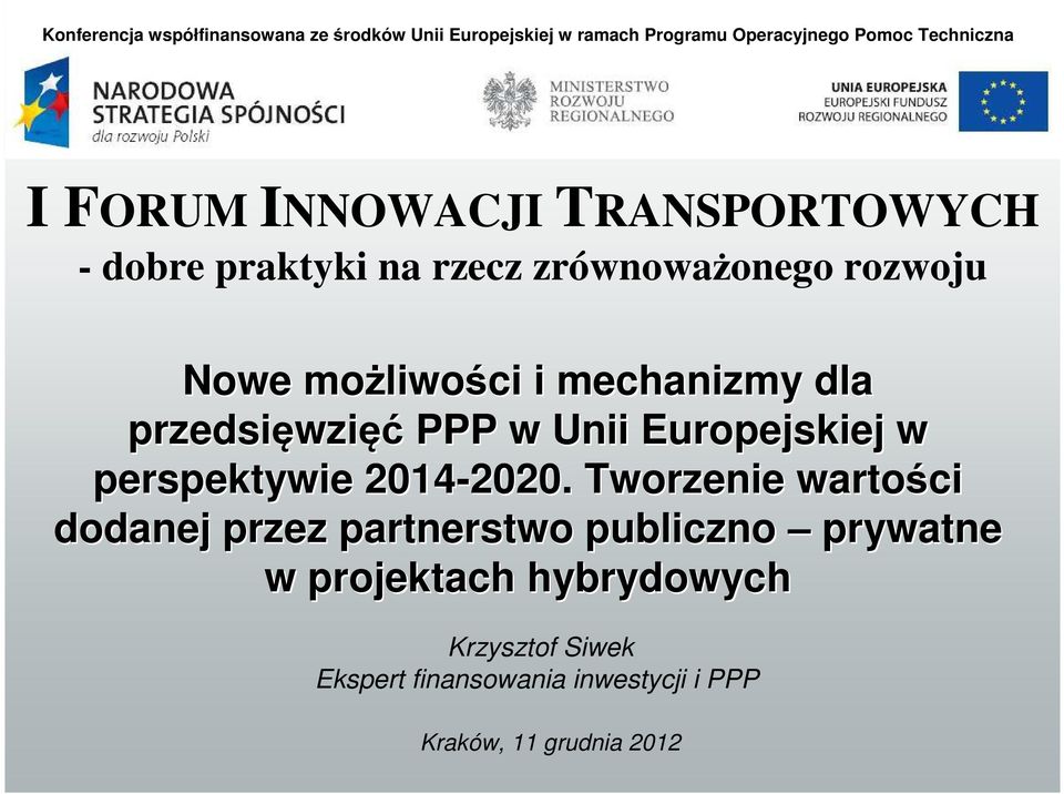 przedsięwzi wzięć PPP w Unii Europejskiej w perspektywie 2014-2020. 2020.