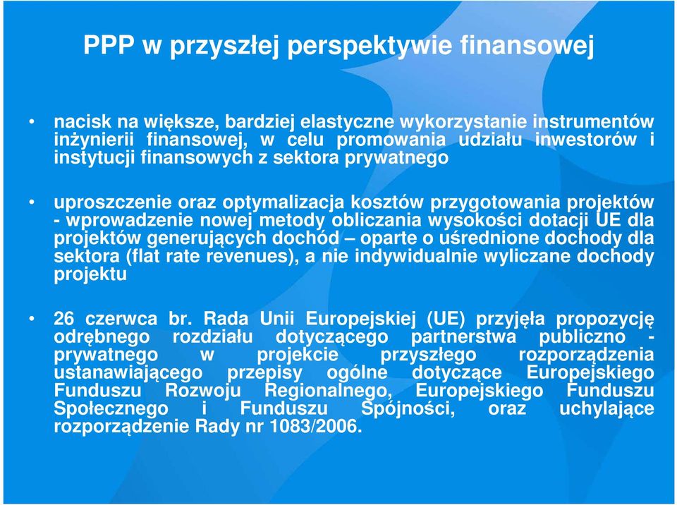 dochody dla sektora (flat rate revenues), a nie indywidualnie wyliczane dochody projektu 26 czerwca br.
