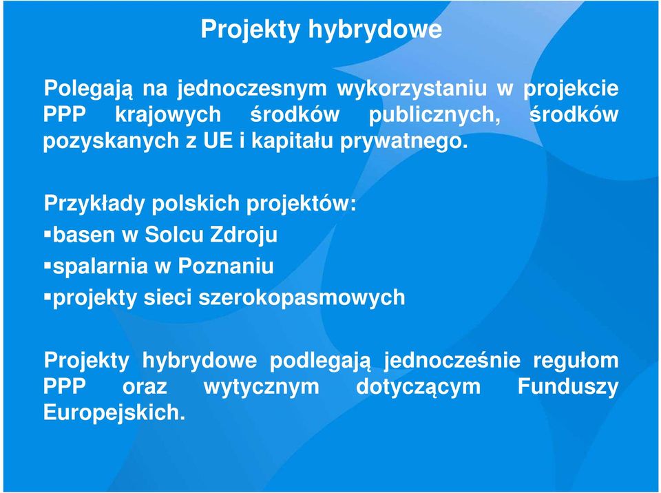 Przykłady polskich projektów: basen w Solcu Zdroju spalarnia w Poznaniu projekty sieci
