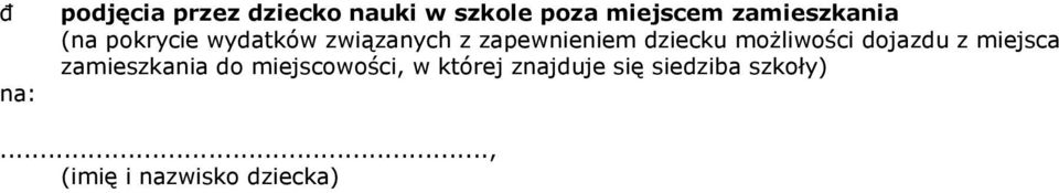 zapewnieniem dziecku możliwości dojazdu z miejsca