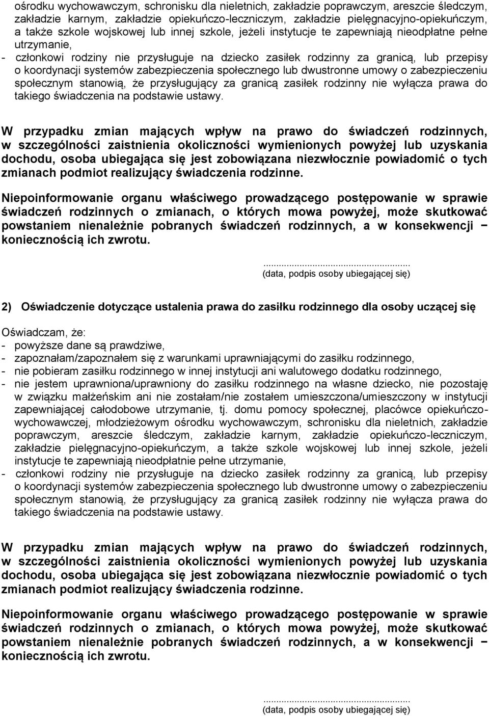 systemów zabezpieczenia społecznego lub dwustronne umowy o zabezpieczeniu społecznym stanowią, że przysługujący za granicą zasiłek rodzinny nie wyłącza prawa do takiego świadczenia na podstawie